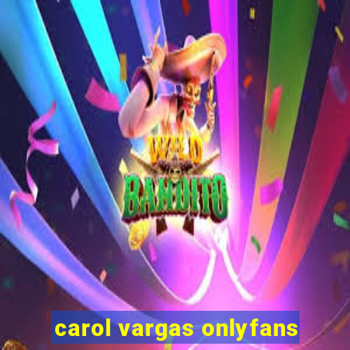 carol vargas onlyfans